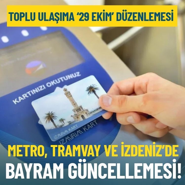 Toplu ulaşıma ‘29 Ekim’ düzenlemesi: Metro, tramvay ve İZDENİZ’de bayram güncellemesi!