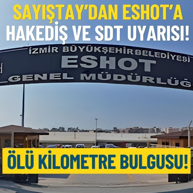 Sayıştay’dan ESHOT’a hakediş ve SDT uyarısı!