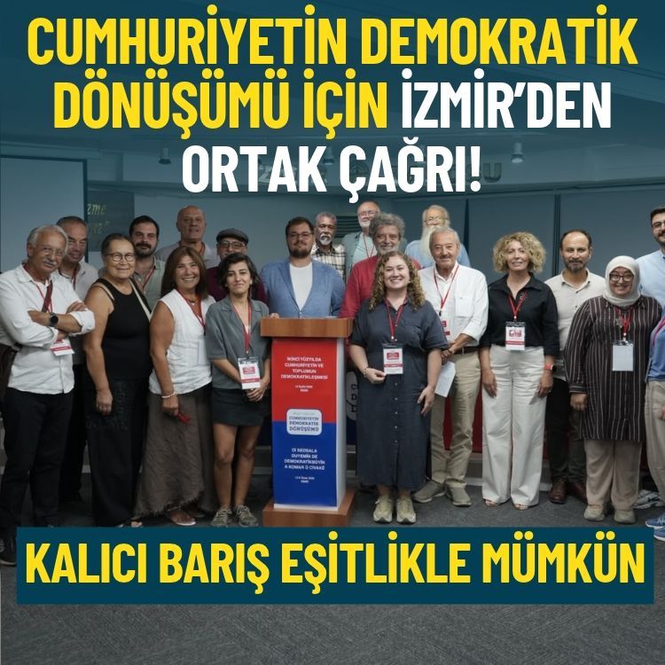 Cumhuriyetin demokratik dönüşümü için İzmir’den ortak çağrı