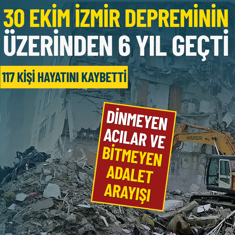 30 Ekim İzmir depreminin üzerinden 6 yıl geçti: Dinmeyen acılar ve bitmeyen adalet arayışı