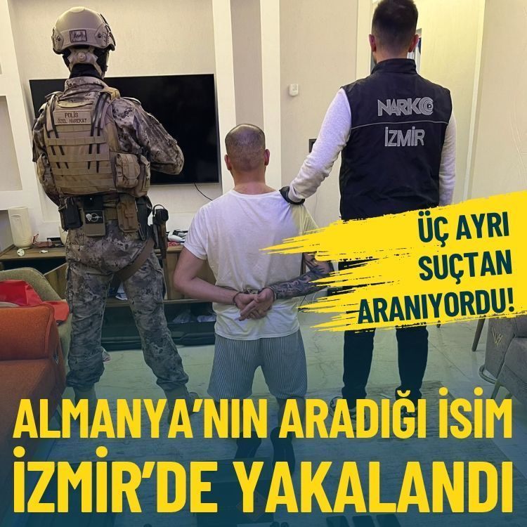 Almanya’nın aradığı isim İzmir’de yakalandı: Üç ayrı suçtan aranıyordu!