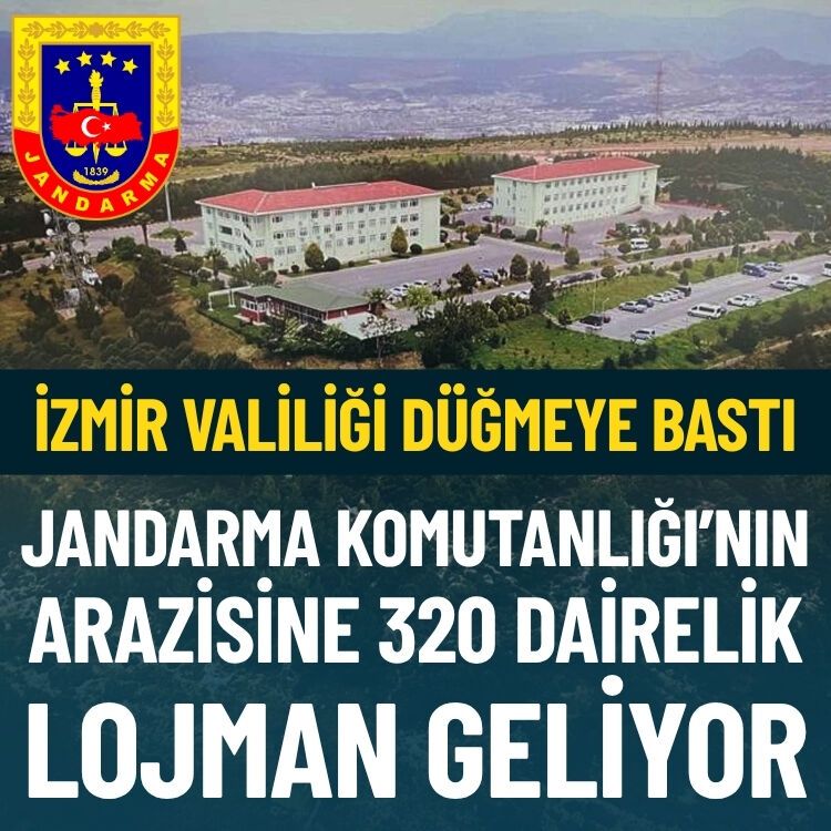 İzmir Valiliği düğmeye bastı… İl Jandarma Komutanlığı’nın arazisine 320 dairelik lojman