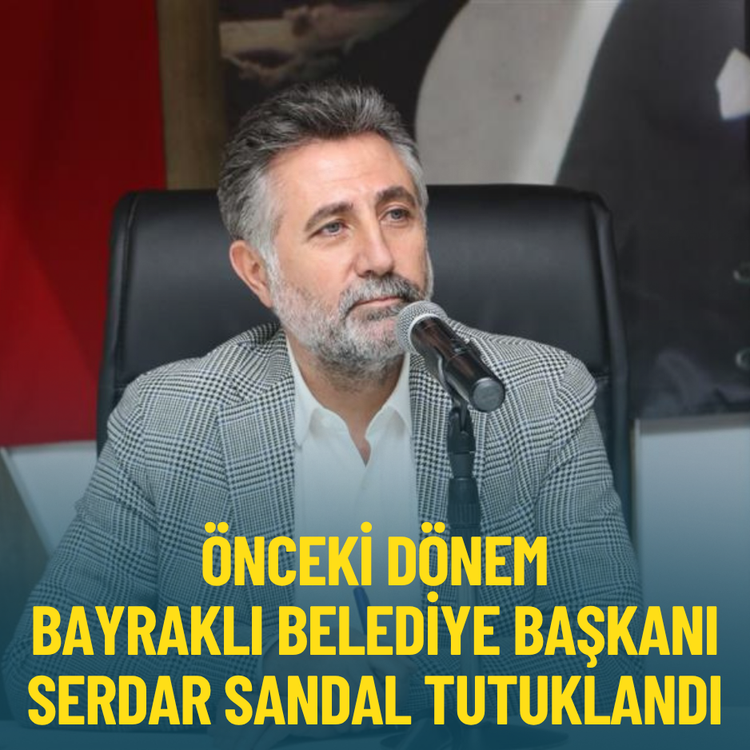 Önceki dönem Bayraklı Belediye Başkanı Serdar Sandal tutuklandı