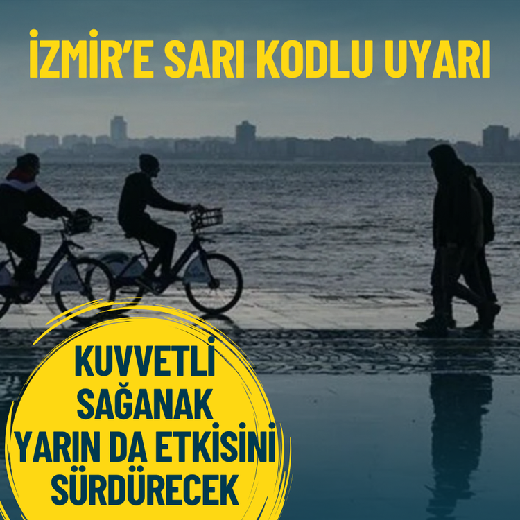İzmir’e sarı kodlu uyarı: Kuvvetli sağanak yarın da etkisini sürdürecek