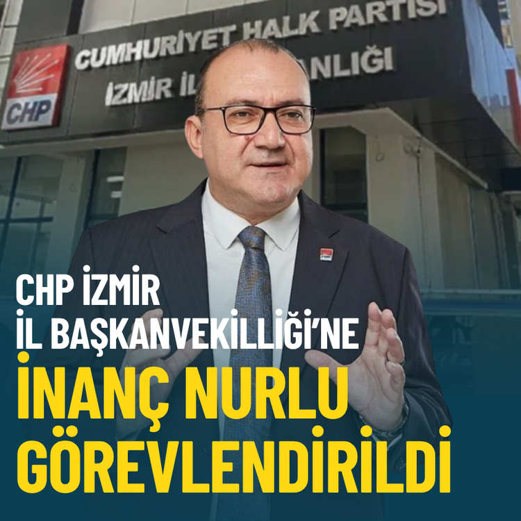 CHP İzmir İl Başkan Vekilliği’ne İnanç Nurlu görevlendirildi