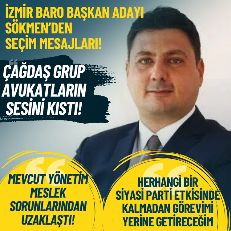 İzmir Baro Başkan Adayı Sökmen’den seçim mesajları!