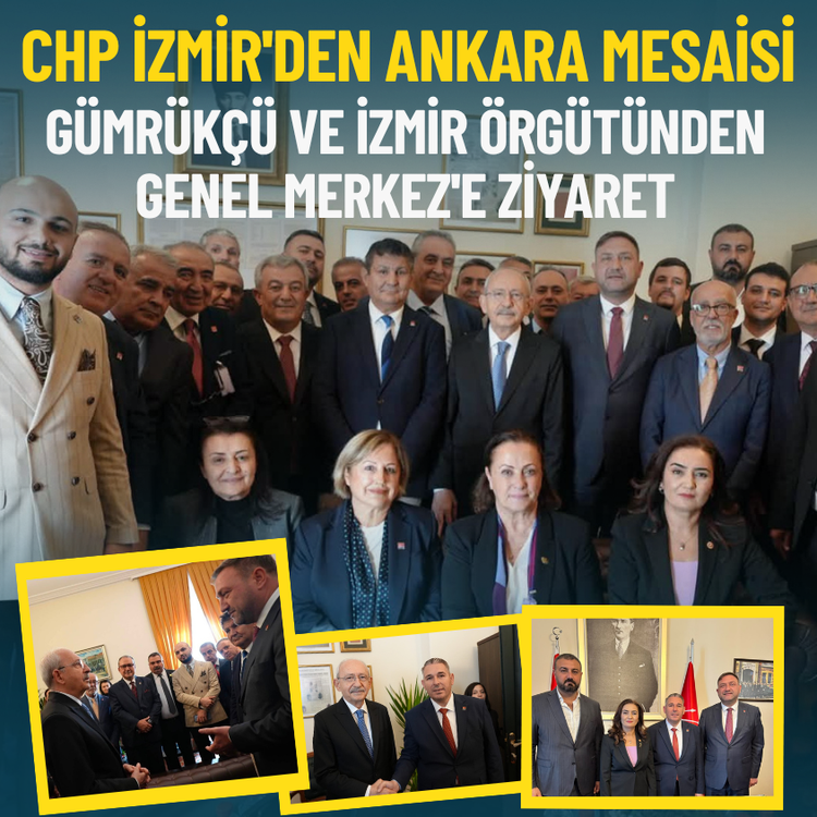 CHP İzmir'den Ankara mesaisi: Gümrükçü ve İzmir örgütünden Genel Merkez'e ziyaret