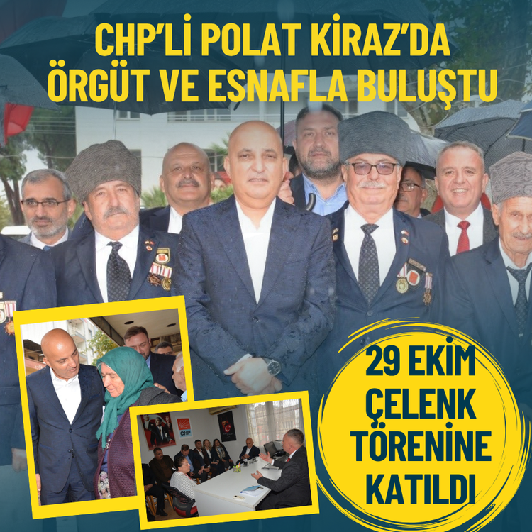 CHP’li Polat Kiraz’da örgüt ve esnafla buluştu: 29 Ekim Çelenk Törenine katıldı