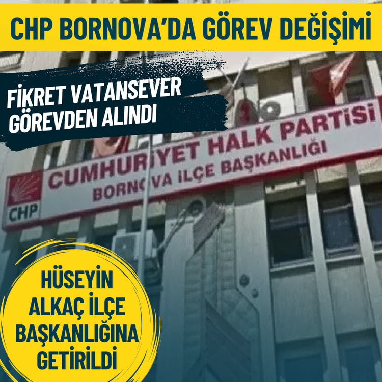 CHP Bornova’da görev değişimi: Hüseyin Alkaç ilçe başkanlığına getirildi