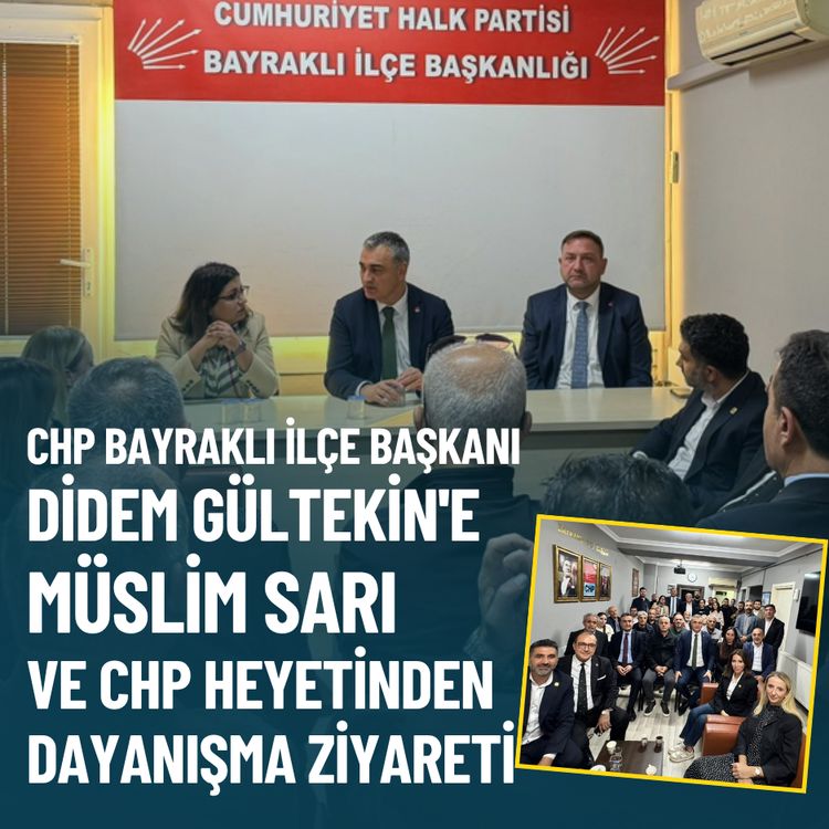 CHP Bayraklı İlçe Başkanı Gültekin'e Müslim Sarı'dan dayanışma ziyareti
