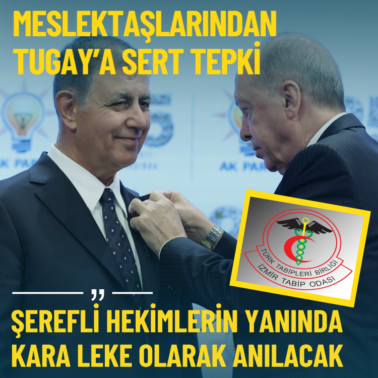 Meslektaşlarından Tugay’a sert tepki: Şerefli hekimlerin yanında kara leke!