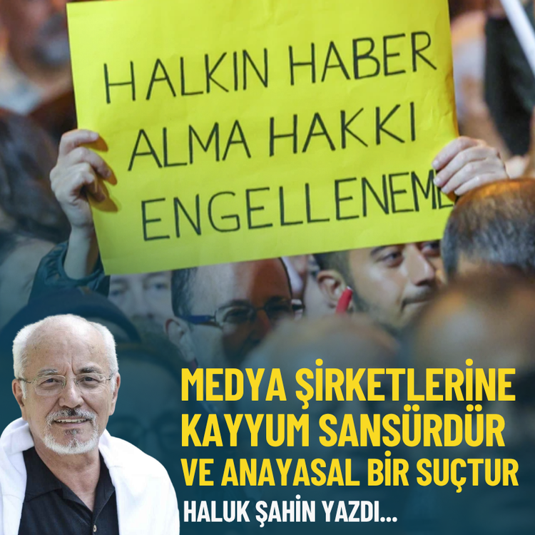 Medya şirketlerine kayyum sansürdür ve Anayasal bir suçtur