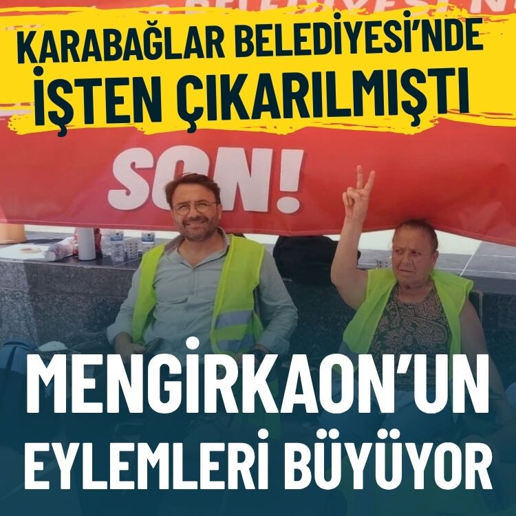 Karabağlar Belediyesi’nde işten çıkarılmıştı…. Mengirkaon’un eylemleri büyüyor