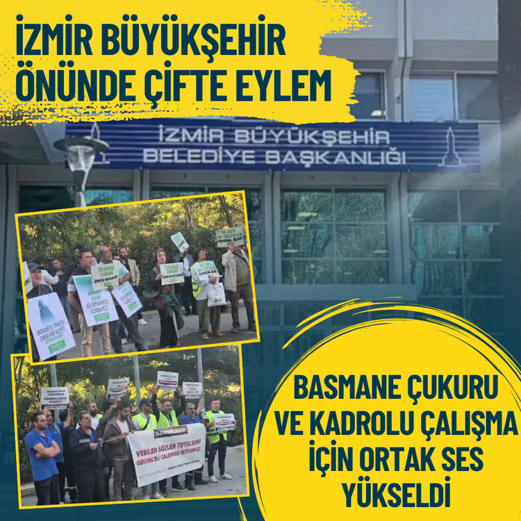 İzmir Büyükşehir önünde çifte eylem: Basmane Çukuru ve kadrolu çalışma için ortak ses yükseldi