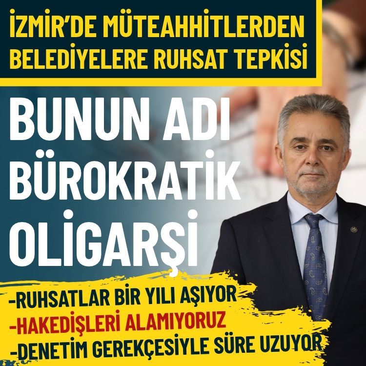 Müteahhitlerden belediyelere ruhsat tepkisi: Bunun adı bürokratik oligarşi
