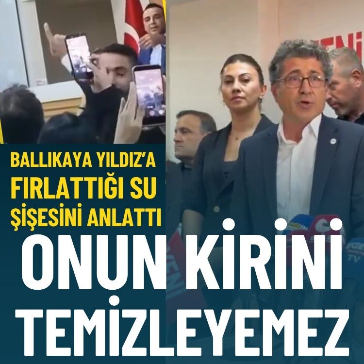 Ballıkaya Yıldız’a fırlattığı ‘su şişesini’ anlattı: Onun kirini temizleyemez