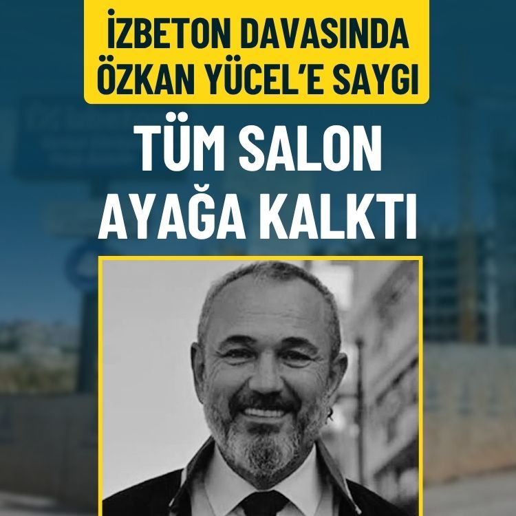 İZBETON davasında Özkan Yücel’e saygı: Bütün salon ayağa kalktı