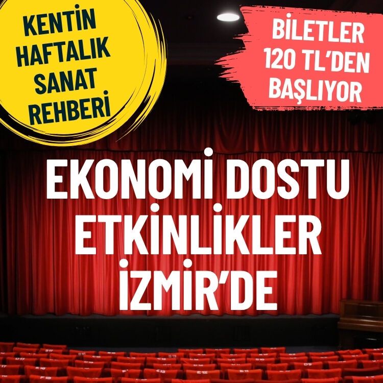 Kentin haftalık sanat akışı… Ekonomi dostu etkinlikler İzmir’de