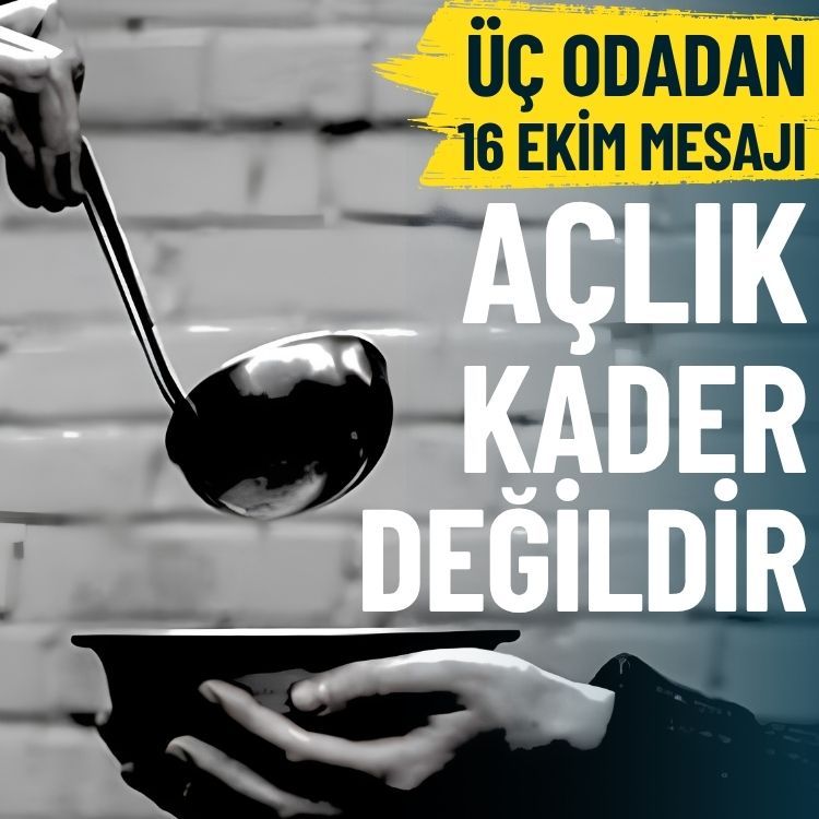 Üç odadan 16 Ekim mesajı: Açlık kader değildir