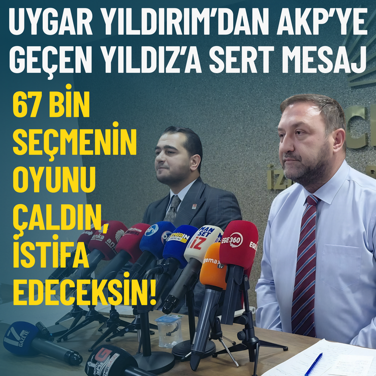 Uygar Yıldırım’dan AKP’ye geçen Yıldız’a sert mesaj: 67 bin seçmenin oyunu çaldın, istifa edeceksin!