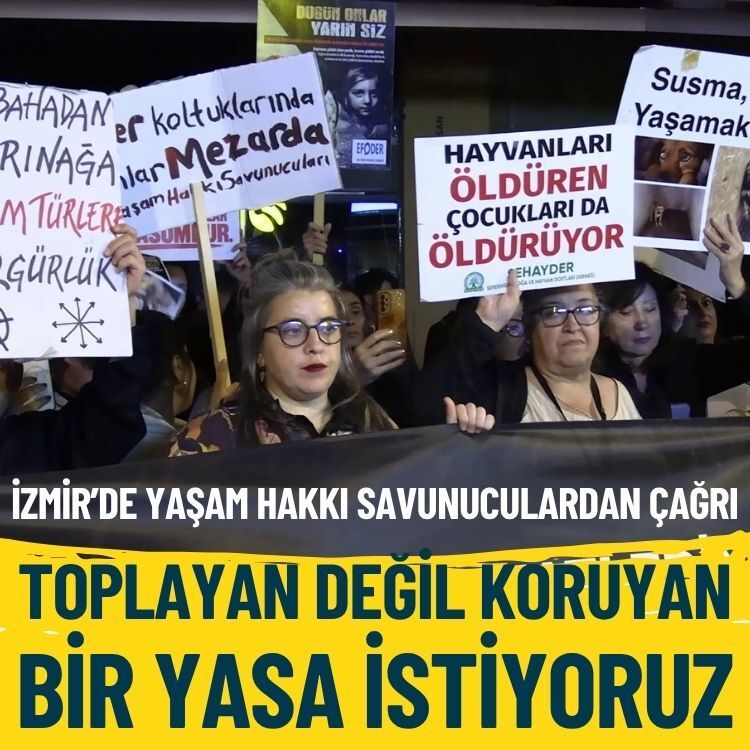 İzmir’de yaşam hakkı savunuculardan çağrı: Toplayan değil koruyan bir yasa istiyoruz