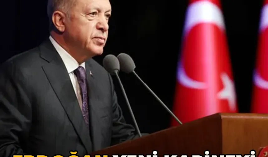 Erdoğan yeni kabineyi açıkladı!