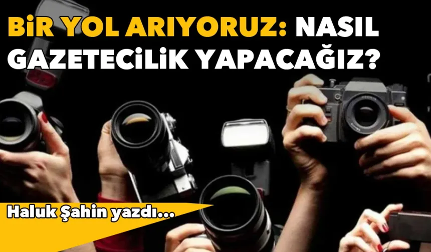 Medya Profesörü Şahin 1.İzmir Basın Kampı’nı yazdı | Bir yol arıyoruz: Nasıl gazetecilik yapacağız?