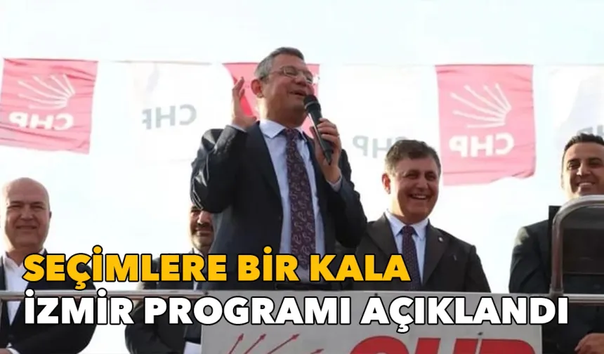 Özel, seçime bir kala yeniden İzmir'e geliyor: İşte programı