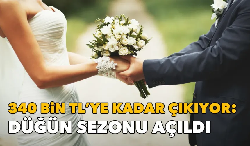 Fiyatı 340 bin TL'ye kadar çıkıyor: İzmir'de düğün sezonu açıldı
