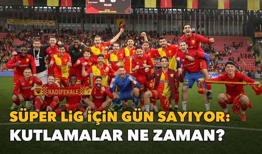Göztepe Süper Lig için gün sayıyor: Ne zaman kutlama yapılacak?