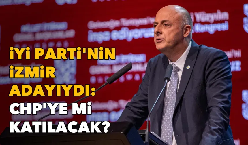 İYİ Parti'nin İzmir adayıydı | Kritik iddia: CHP'ye mi katılacak?