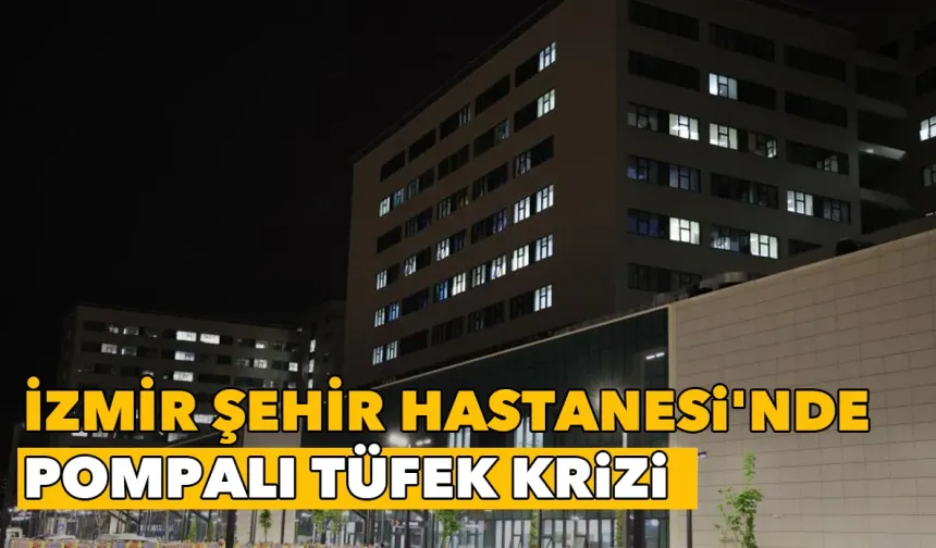 İzmir Şehir Hastanesi'nde pompalı tüfek krizi: Sağlık çalışanını rehin aldı
