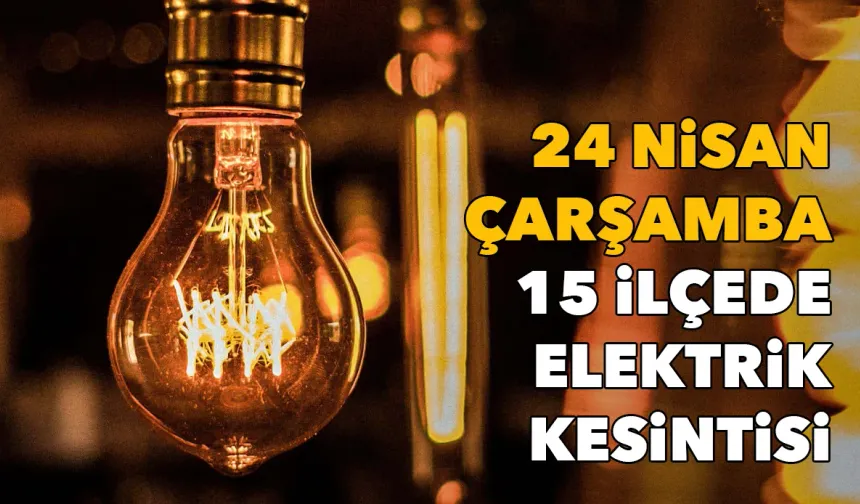 İzmirliler dikkat, canınız sıkılacak: 24 Nisan Çarşamba 15 ilçede elektrik kesintisi