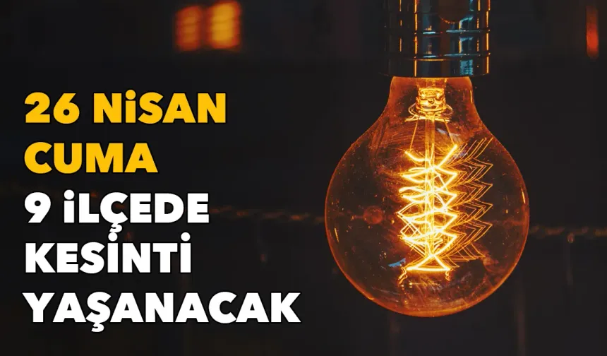İzmirliler dikkat, canınız sıkılacak: 26 Nisan Cuma 9 ilçede saatlerce elektrik kesintisi