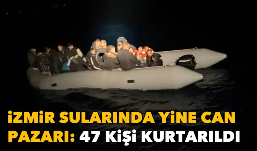 İzmir sularında yine can pazarı: 20'si çocuk, 47 kişi kurtarıldı