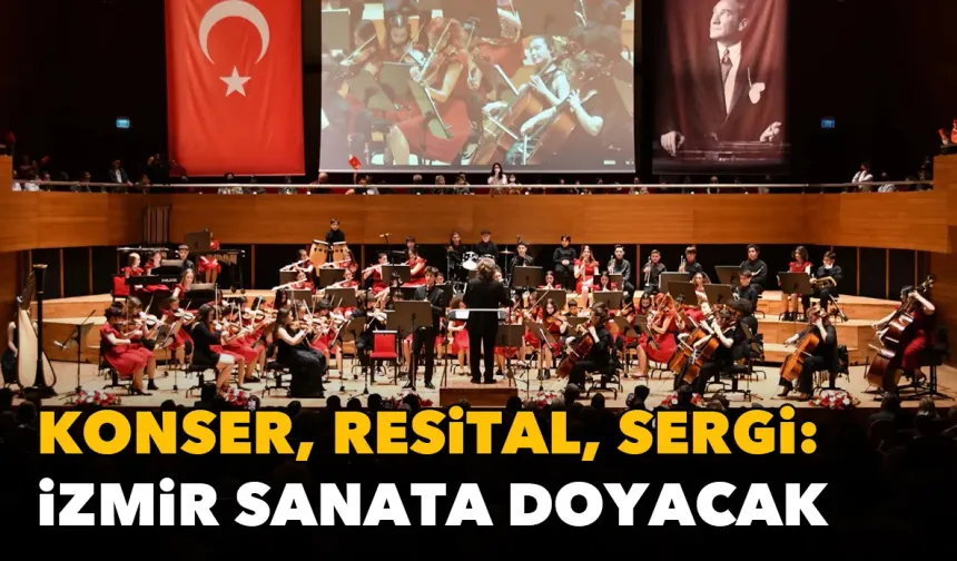 Konser, resital, sergi: İzmir sanata doyacak