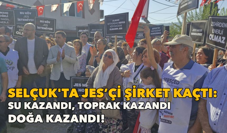 Selçuk'ta JES’çi şirket kaçtı: Su kazandı, toprak kazandı, doğa kazandı!