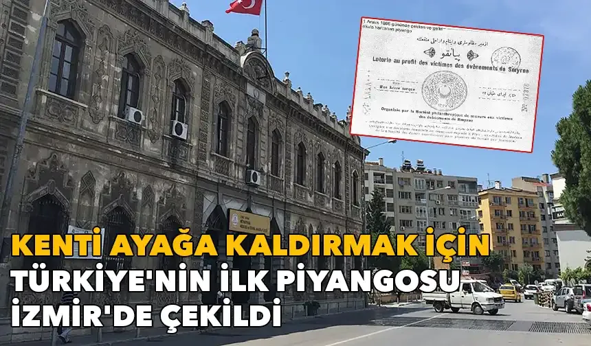 Kenti ayağa kaldırmak için: Türkiye'nin ilk piyangosu İzmir'de çekildi