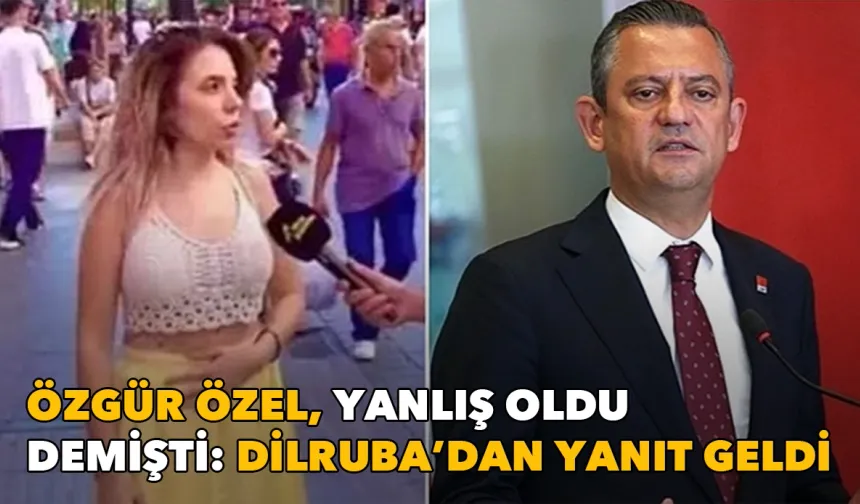 Özgür Özel, yanlış oldu demişti: Dilruba’dan yanıt geldi