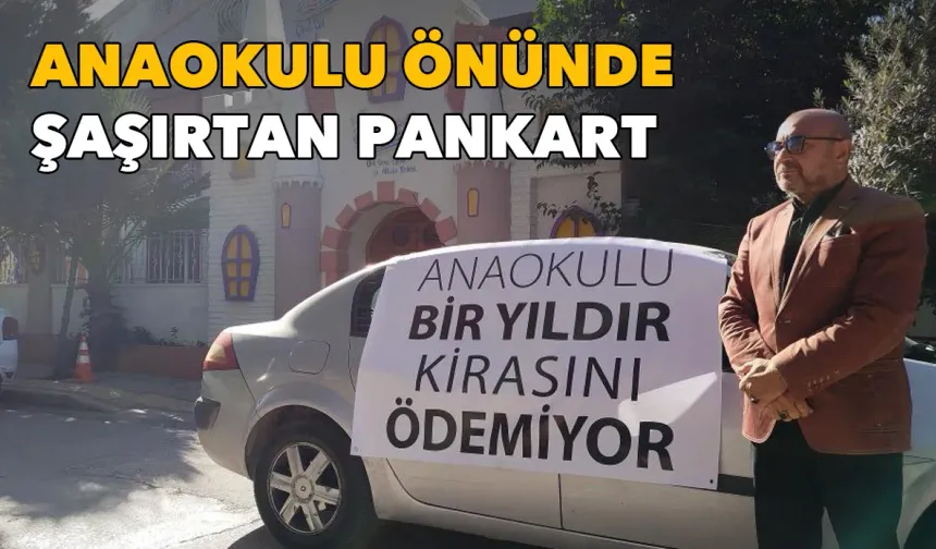 İzmir'de anaokulu önünde şaşırtan pankart: Bir yıldır kirasını ödemiyor