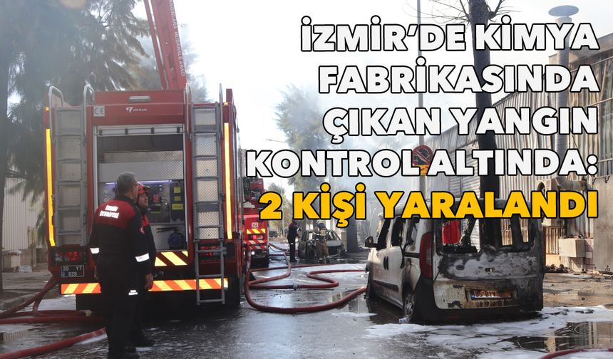 İzmir’de kimya fabrikasında yangın kontrol altında: Hasar belli oldu