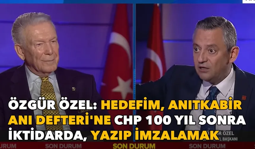 Özel: Hedefim, Anıtkabir Anı Defteri'ne CHP 100 yıl sonra iktidarda, yazıp imzalamak