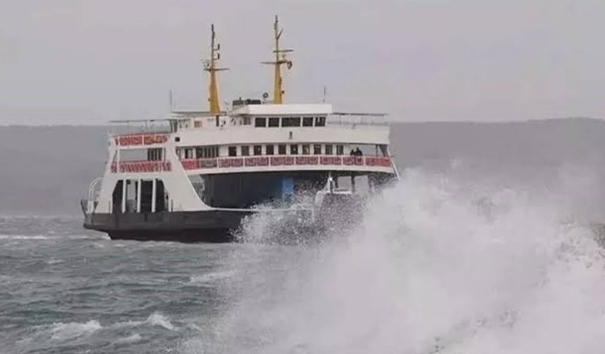 Olumsuz hava şartları nedeniyle birçok feribot seferi iptal edildi