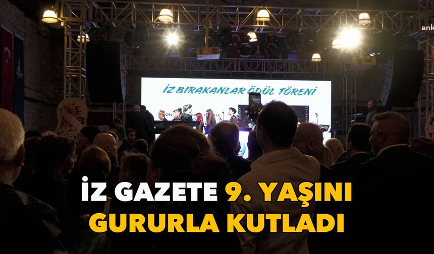 İz Gazete 9. yaşını gururla kutladı