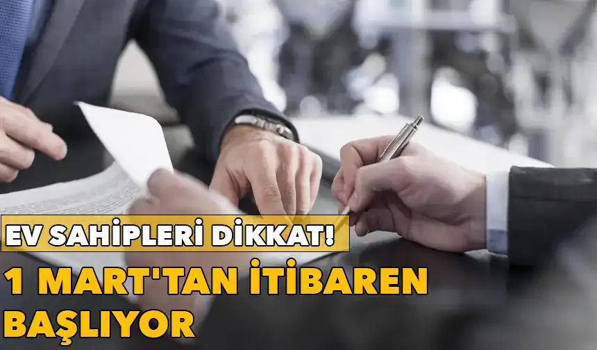 Ev sahipleri dikkat: 1 Mart’ta başlıyor, 33 bin lirayı aşanlar beyanname verecek