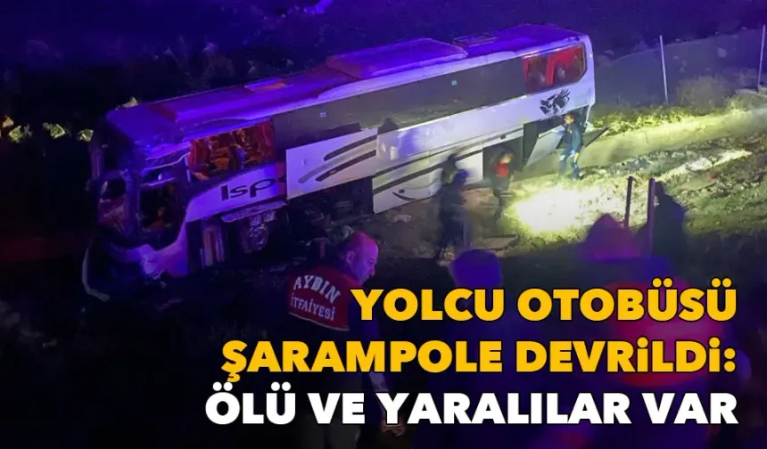 Aydın'da yolcu otobüsü şarampole devrildi: 1 ölü, 32 yaralı