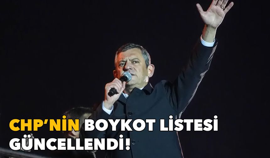 CHP’nin boykot listesi güncellendi: Hangi şirketler listede, hangileri çıkarıldı?