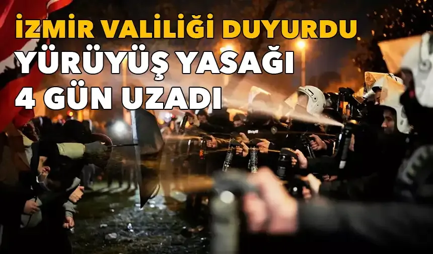 Valilik duyurdu: İzmir'deki gösteri yasağı 29 Mart'a kadar uzatıldı