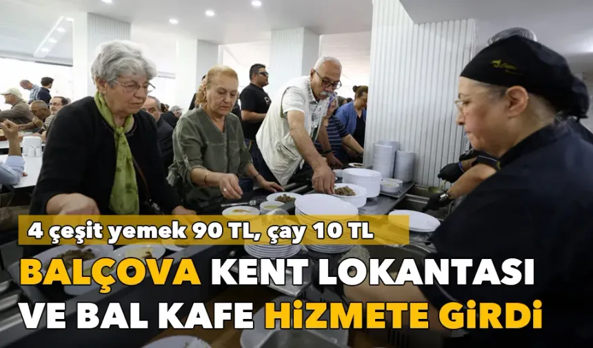 Balçova Kent Lokantası ve Bal Kafe hizmete girdi: 4 çeşit yemek 90 TL, çay 10 TL