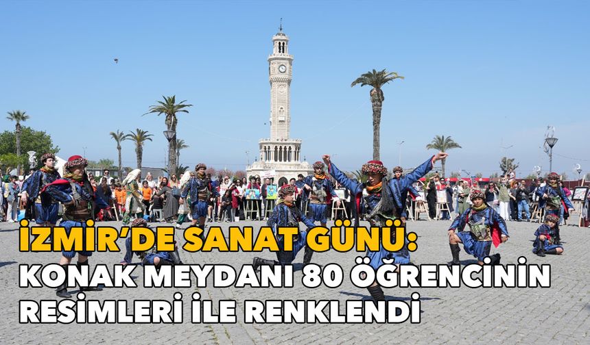İzmir'de sanat günü: Konak Meydanı 80 öğrencinin resimleri ile renklendi